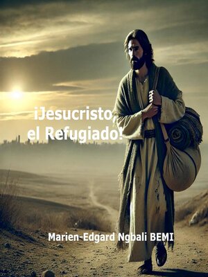 cover image of ¡Jesucristo, el Refugiado!